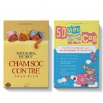 Sách COMBO 2 cuốn Bách khoa tri thức chăm sóc trẻ + 50 việc bố mẹ nên làm vì con