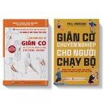 Combo 2 cuốn: Giải phẫu học về giãn cơ + Giãn cơ chuyên nghiệp cho người chạy bộ