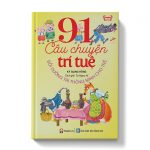 91 câu chuyện trí tuệ bồi dưỡng trí thông minh cho trẻ