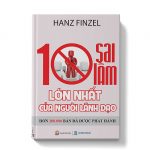 10 Sai Lầm Lớn Nhất Của Người Lãnh Đạo