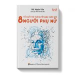 8 tố chất trí tuệ quyết định cuộc đời người phụ nữ