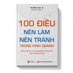 100 điều nên làm nên tránh trong kinh doanh